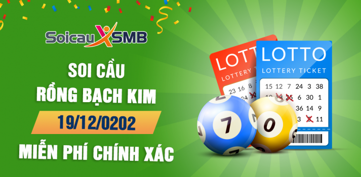 Soi Cầu Rồng Bạch Kim 19/12/2020 miễn phí chính xác