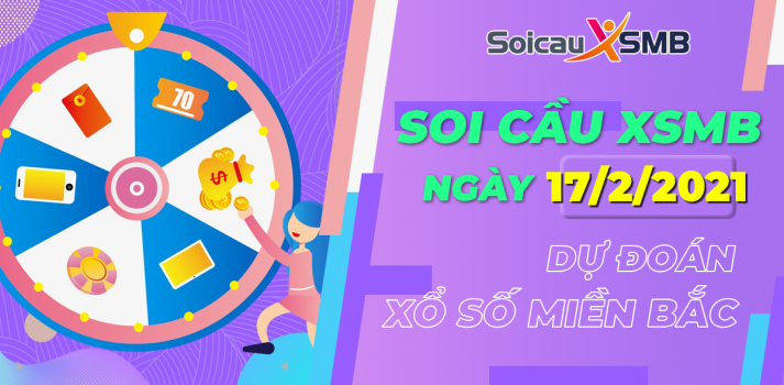 Soi Cầu XSMB 17/2/2021 - Cầu Lô Bạch Thủ - Soi Cầu MB Chính Xác