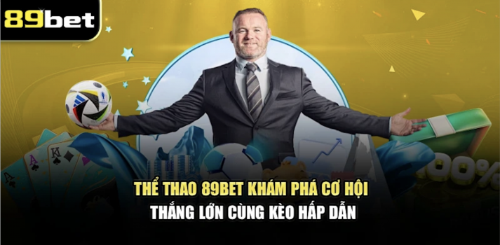 Thể Thao 89bet – Khám Phá Cơ Hội Thắng Lớn Cùng Kèo Hấp Dẫn